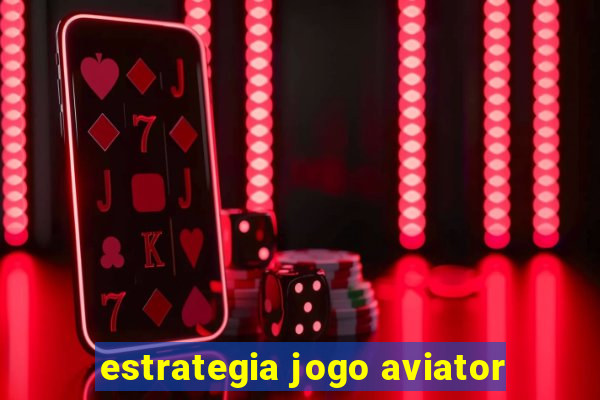 estrategia jogo aviator